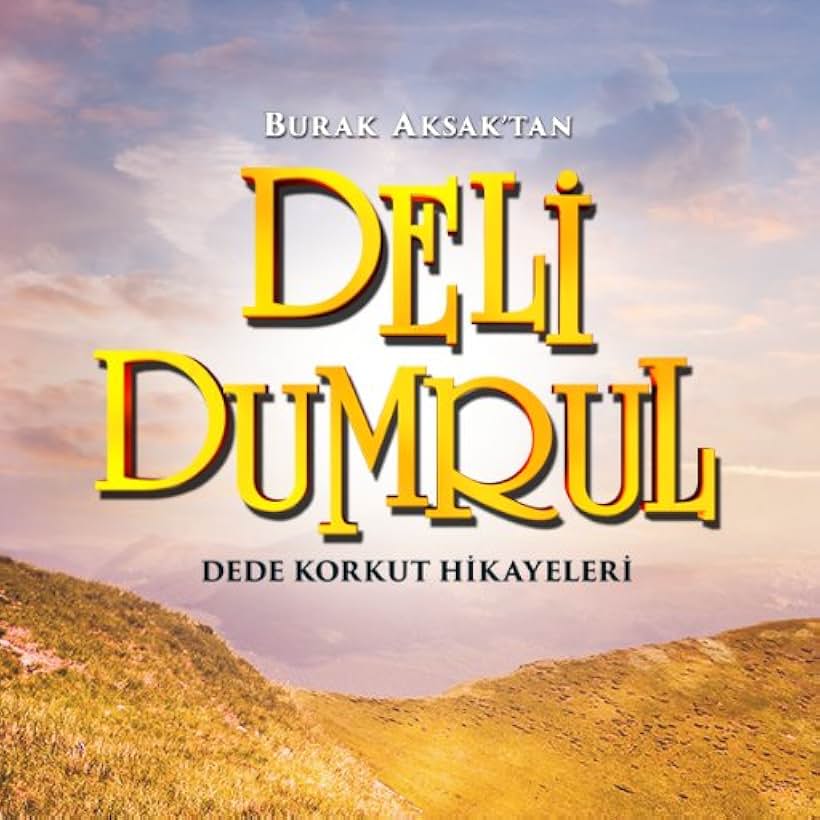 Dede Korkut Hikayeleri: Deli Dumrul (2017)