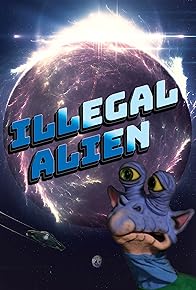 Primary photo for Illegal Alien