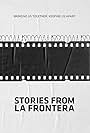 Stories from la Frontera