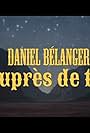 Daniel Bélanger: Auprès de toi (2014)