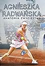 Agnieszka Radwanska. The Anatomy of Victory (2022)