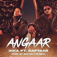 Ikka Feat. Raftaar: Angaar (2020)