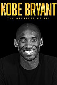 Primary photo for Kobe Bryant: The Greatest of All