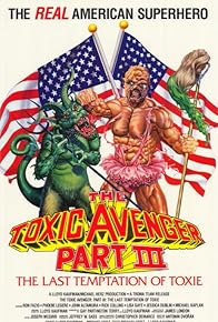 Primary photo for The Toxic Avenger Part III: The Last Temptation of Toxie