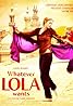 Whatever Lola Wants (2007) Poster