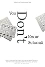 You Don't Know Schmidt