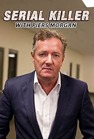 Piers Morgan in Confessions of a Serial Killer with Piers Morgan (2017)