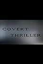 Covert Thriller (2012)