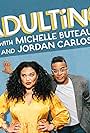 Adulting with Michelle Buteau and Jordan Carlos (2022)