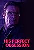 His Perfect Obsession (2018) Poster