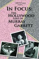 In Focus: The Hollywood Lens of Murray Garrett (2009)