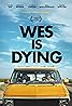 Wes Is Dying (2022) Poster