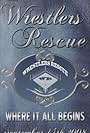 Wrestlers Rescue (2008)