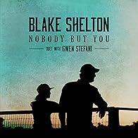 Primary photo for Blake Shelton Feat. Gwen Stefani: Nobody But You