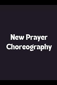 Primary photo for New Prayer Choreography