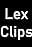 Lex Clips