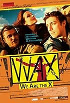 WAX: We Are the X