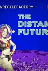 Primary photo for Chikara: The Distant Future