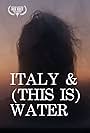 Italy & (This Is) Water (2019)