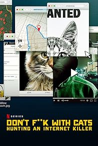 Primary photo for Don't F**k with Cats: Hunting an Internet Killer