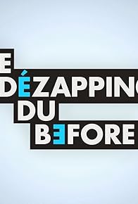 Primary photo for Le Dézapping du Before