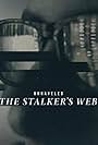 Unraveled: The Stalker's Web (2021)