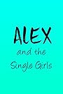 Alex and the Single Girls (2017)