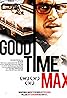 Good Time Max (2007) Poster