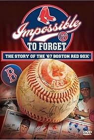 Impossible to Forget: The Story of the '67 Boston Red Sox (2007)