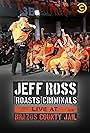 Jeff Ross Roasts Criminals: Live at Brazos County Jail (2015)