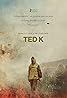 Ted K (2021) Poster