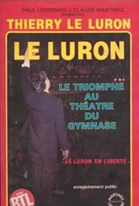 Primary photo for Thierry Le Luron: Le Luron en liberté