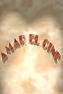 Amar el cine (1996)