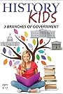 History Kids: 3 Branches of Government (2016)