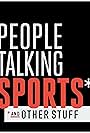 People Talking Sports: And Other Stuff (2017)