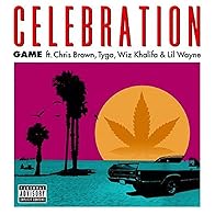 Primary photo for The Game Feat. Chris Brown, Tyga, Wiz Khalifa, Lil Wayne: Celebration