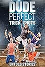 Dude Perfect Trick Shots: Untold Stories (2019)