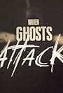 When Ghosts Attack (2013)