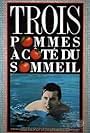 Trois pommes à côté du sommeil (1989)