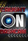 Caught on Dashcam (2015)