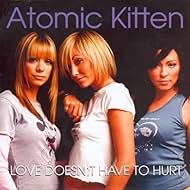 Atomic Kitten: Love Doesn't Have to Hurt (2003)