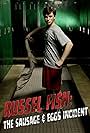 Russel Fish: The Sausage and Eggs Incident (2009)