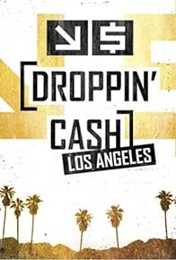 Primary photo for Droppin' Cash: Los Angeles