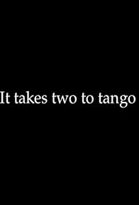 Primary photo for It Takes Two to Tango