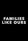 Families Like Ours (2024)