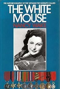 Primary photo for Nancy Wake Codename: The White Mouse