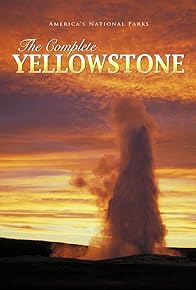 Primary photo for The Complete Yellowstone