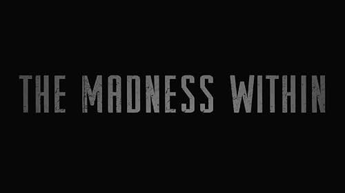 The Madness Within