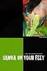 Primary photo for Samba on Your Feet