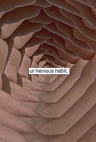 Ur Heinous Habit (2023)